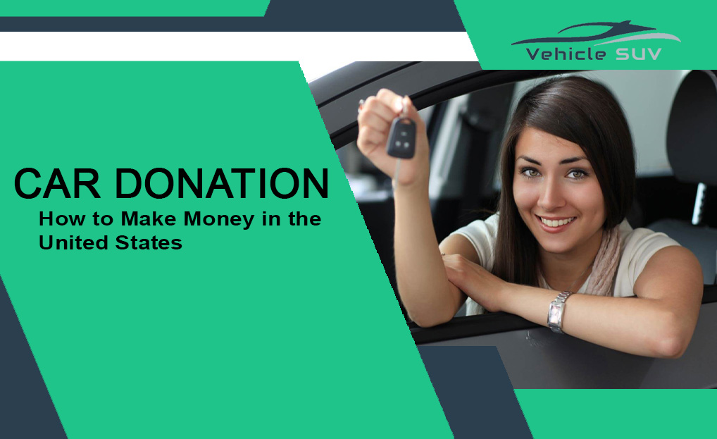 Car Donation- How to Make Money in the United States